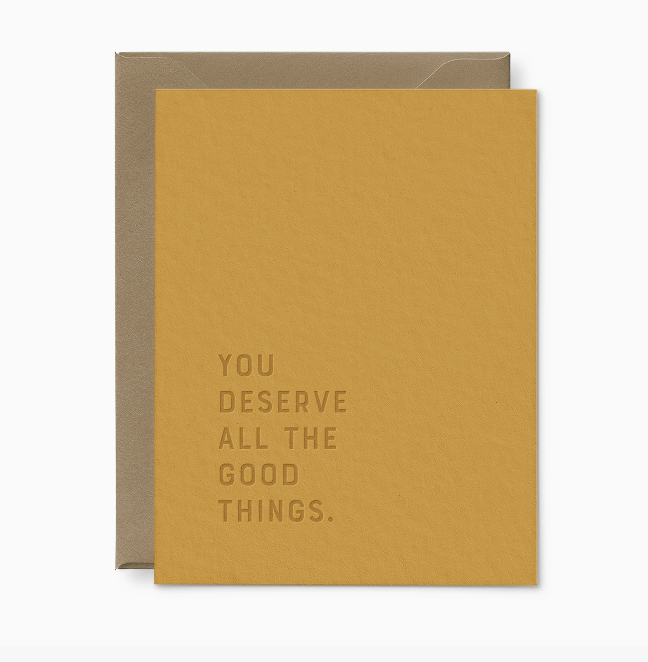 You Deserve All the Good Things Greeting Card