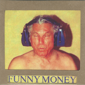 Funny Money - Sixteen Reasons Not to Give Your Drummer "Those Recordings"