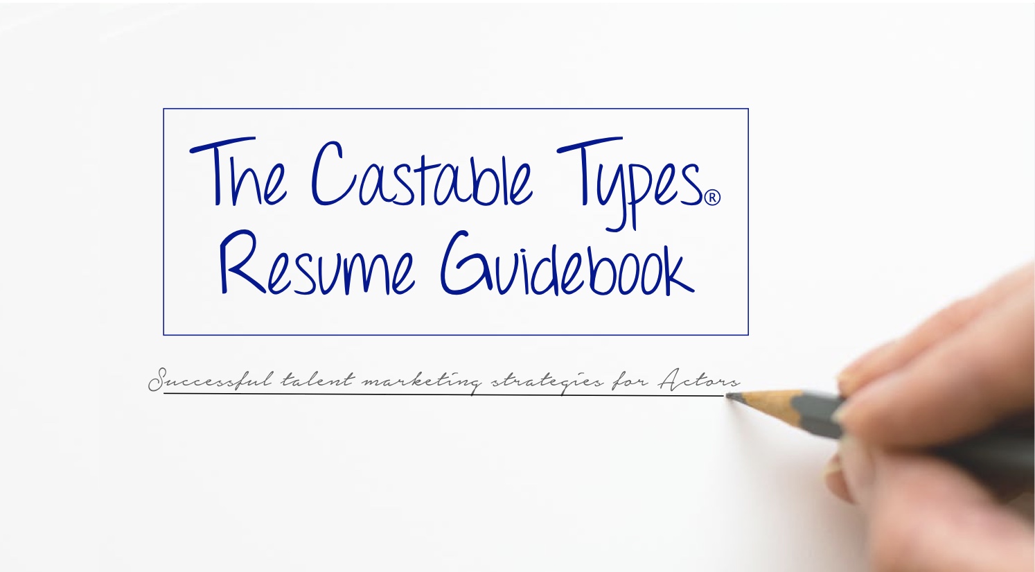 The Castable Types® Resume Guidebook