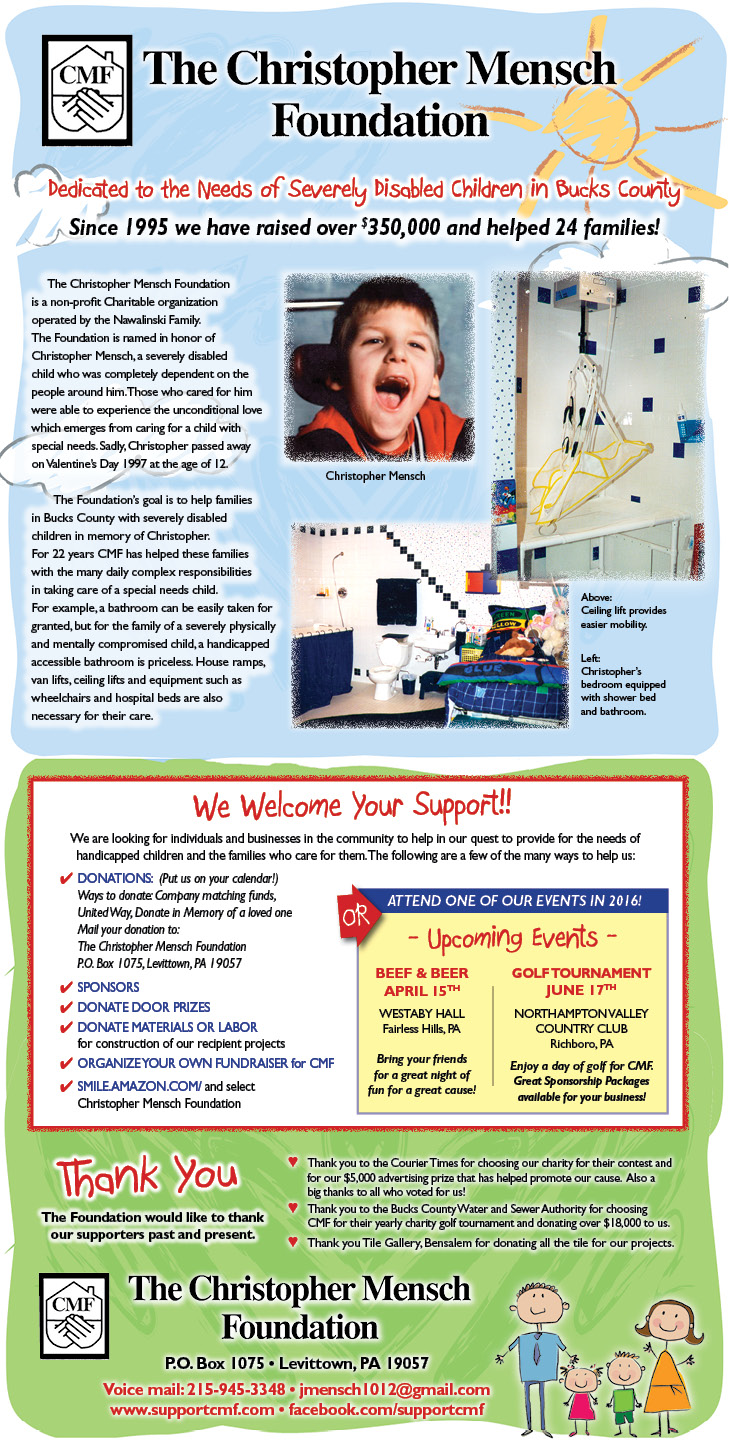 The Christopher Mensch Foundation was the winners of the Bucks County Courier Times 2014 Do Gooders Competition. This full page ad was just one of the three beautiful ads the CMF had created with the advertisement prize money. As for the other two (see below).
