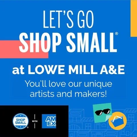 Small Business Saturday @ Lowe Mill A&E