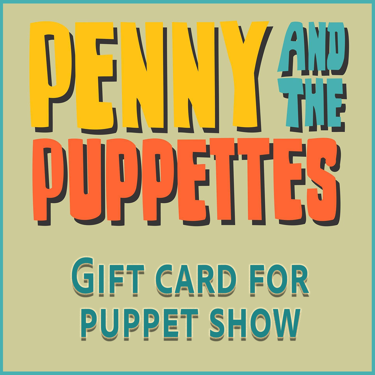 GIFT A PUPPET SHOW to Someone!