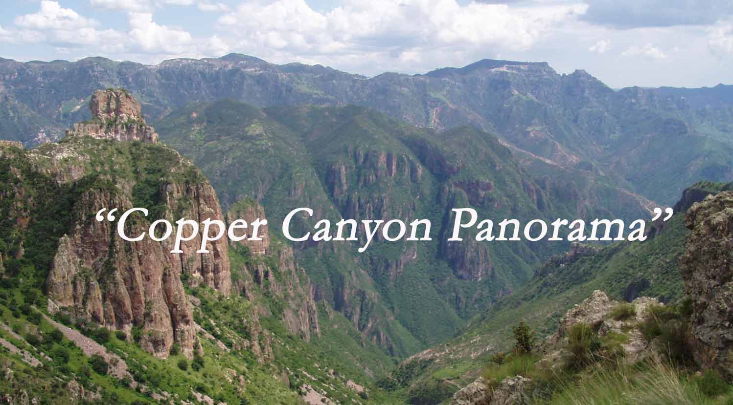 "Copper Canyon Panorama" — The best travel experience in the Copper