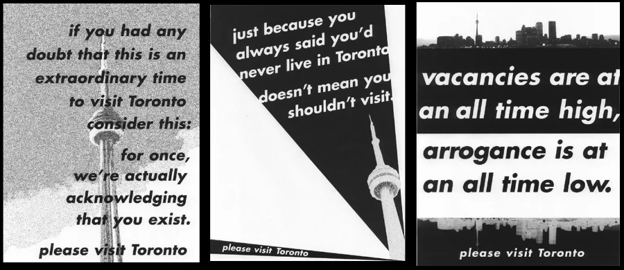  Spec work created to promote Toronto in the wake of the SARS epidemic.  A.D.:&nbsp;  Gail Pak   C.D.:&nbsp;  Judy John  