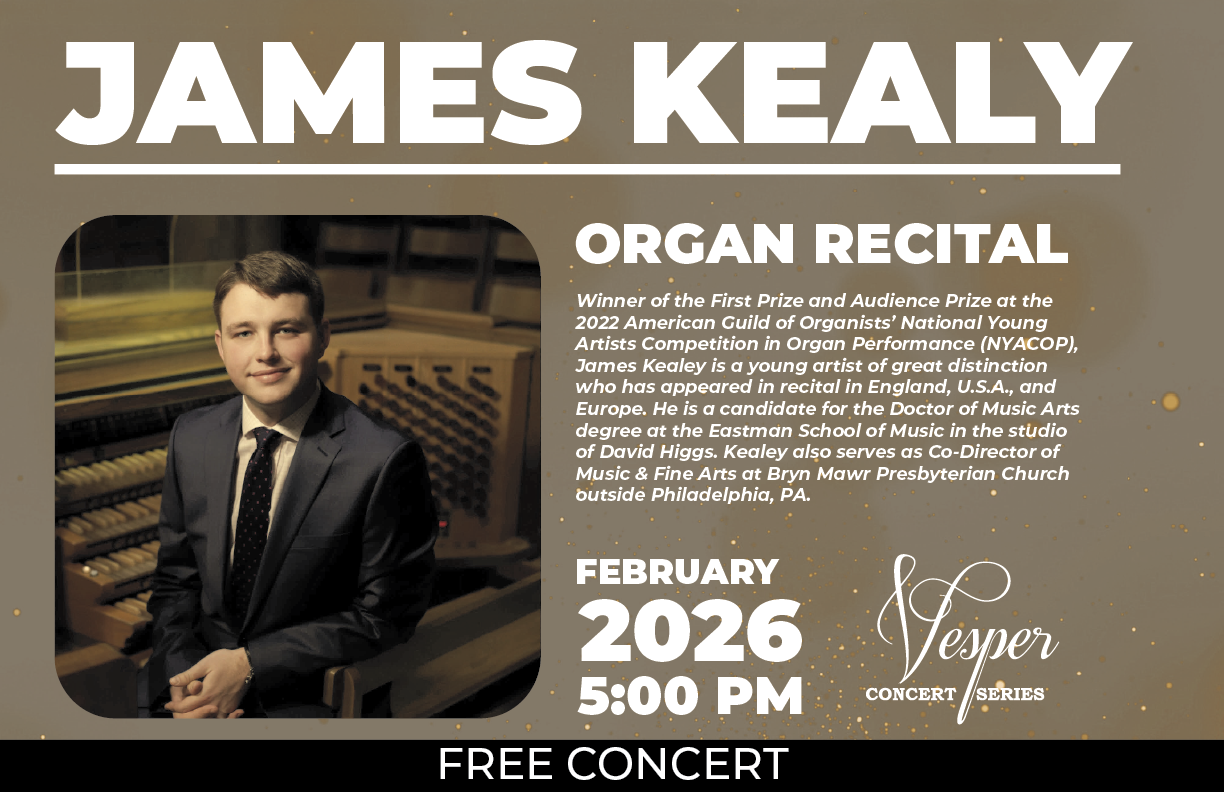 Vesper Concert Series - Organ Recital: James Kealey