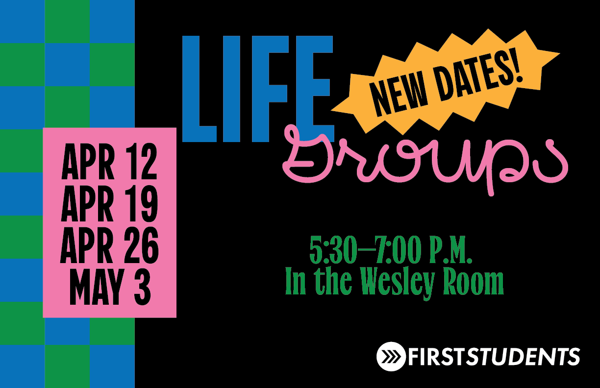 First Students Sunday Night Life Groups