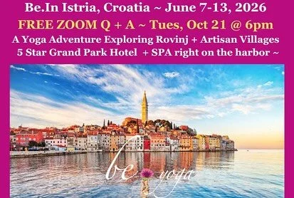 Free Zoom Q + A next Tuesday to Learn More About :
~ Be.ing In Istria, Croatia ( again! ) with Kristin
A Yoga + Cultural Adventurous Retreat 
June 7-13, 2026 ~ 3 Rooms are Left 
~ Daily Yoga, Daily Spa time! 
Artisan Hill Town Excursions, Dolphins,