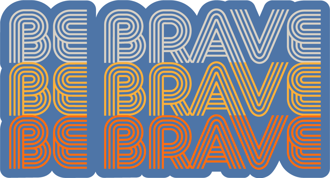 Be Brave STICKER-01.png