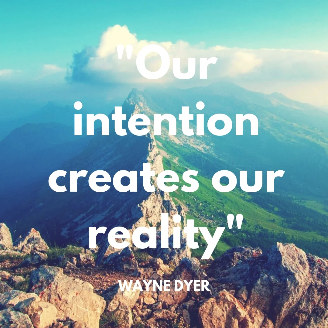 _Our Intention creates our Reality_.jpg