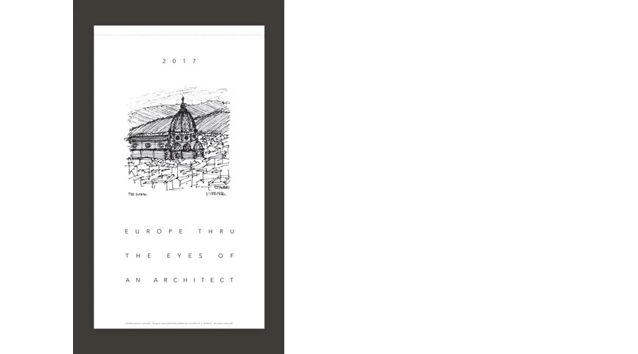 2017 Wall Calendar: Europe Thru the Eyes of an Architect $28 plus shipping.