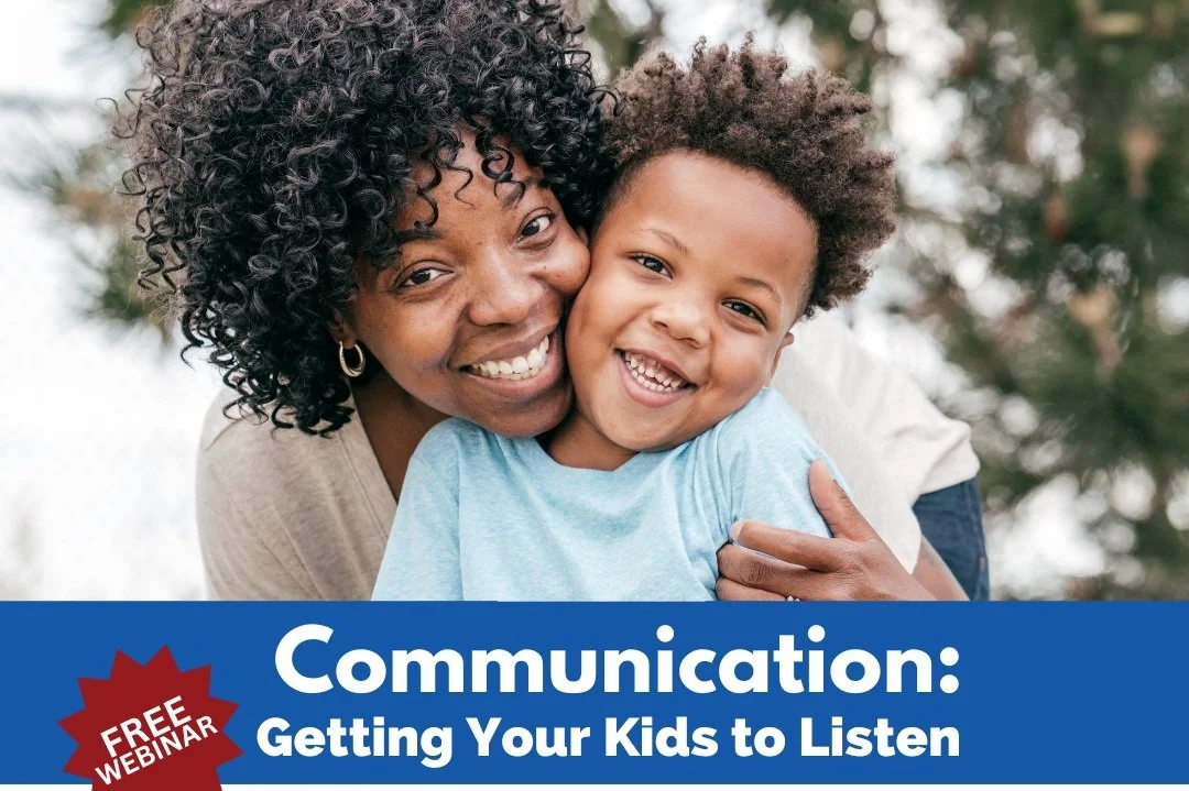 Communication:  Getting Your Kids to Listen