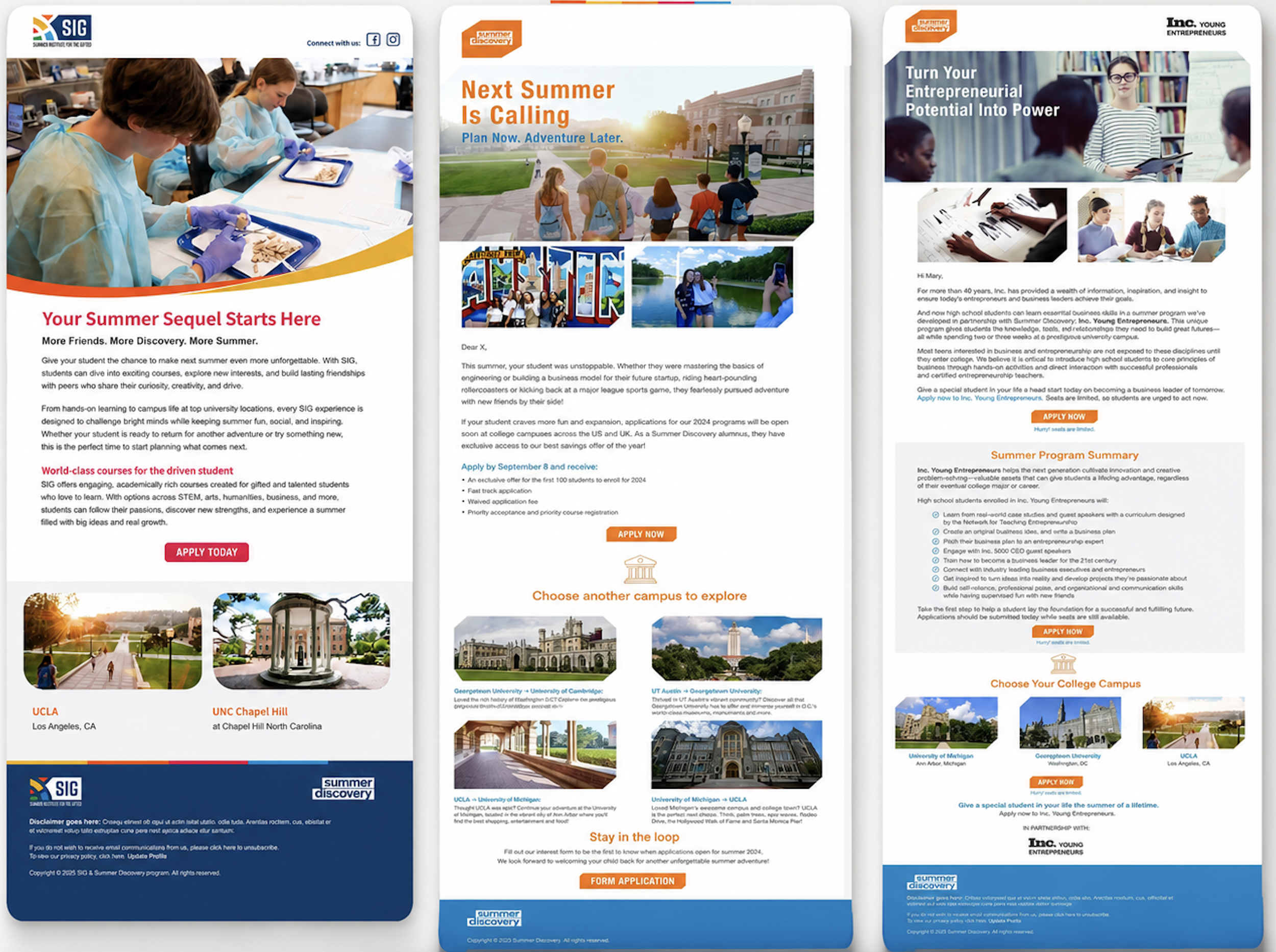  Wrote and shaped copy for a series of Summer Discovery and SIG promotional emails, blending engaging headlines, persuasive body copy, and clear calls to action to drive interest, communicate program value, and inspire applications. 