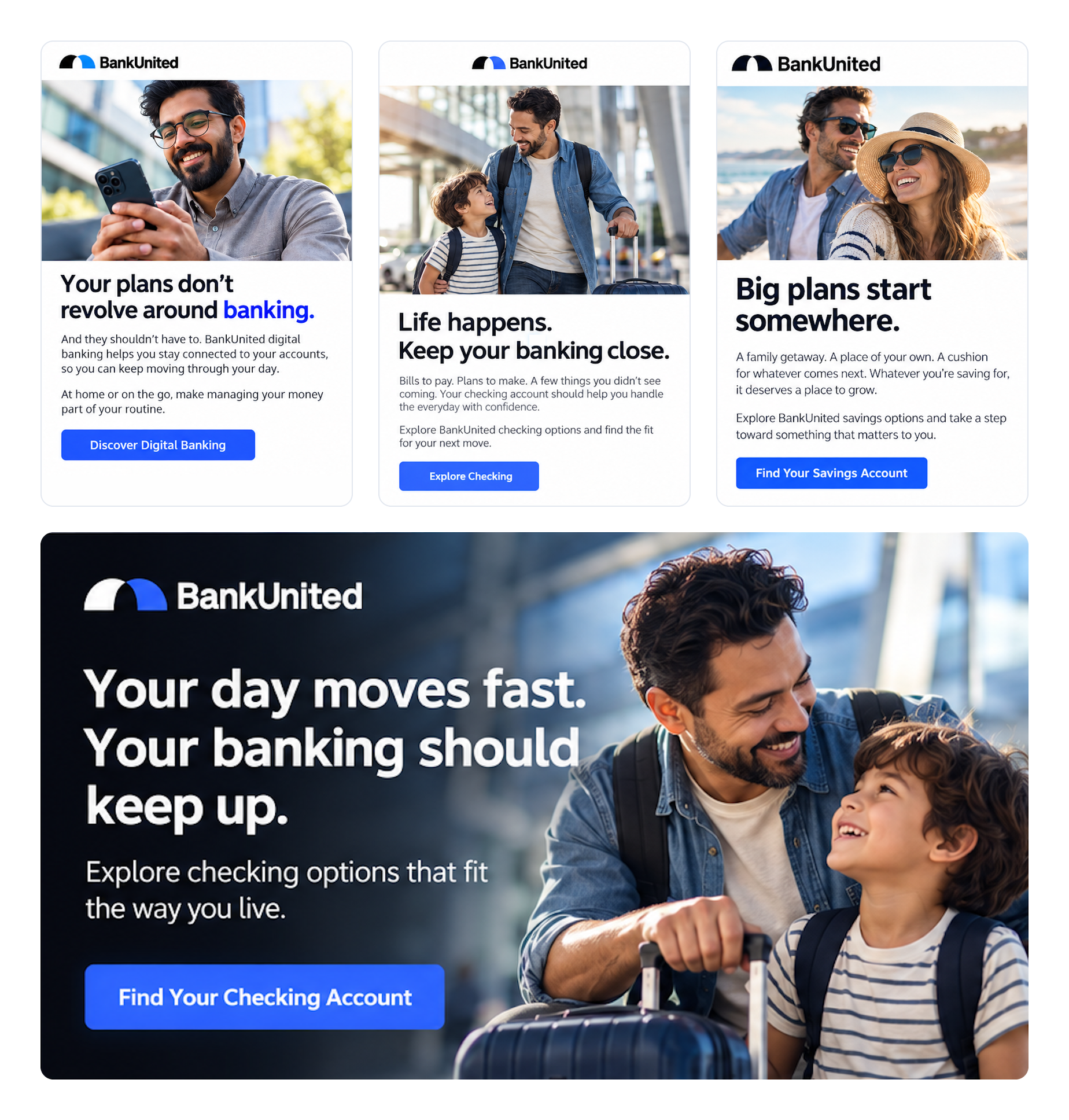  Emails and banners built around one idea: banking that fits the way people live. Each piece pairs a warm, everyday moment with a single, clear next step, whether that's digital banking, checking, or savings. 