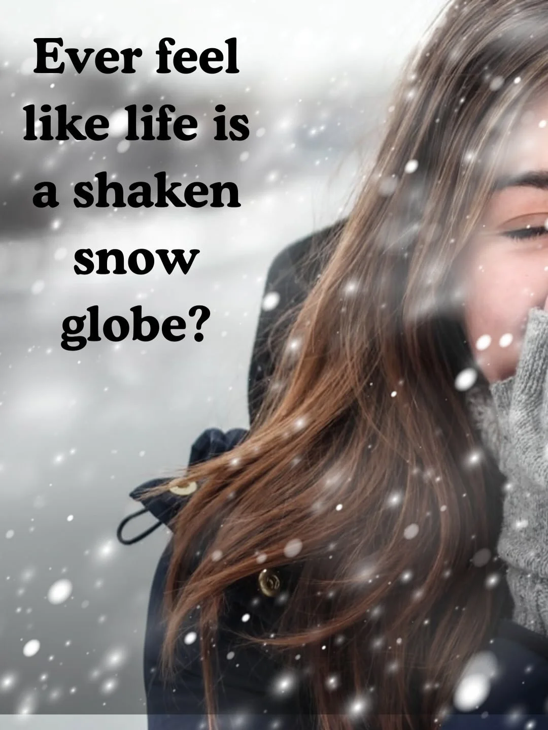 Ever feel like your life is a shaken snow globe?

Everything swirling, nothing clear, too much on your plate?

Winter reminds us that you don&rsquo;t need to push harder. You just need to pause. When the snow settles, your inner light comes back into