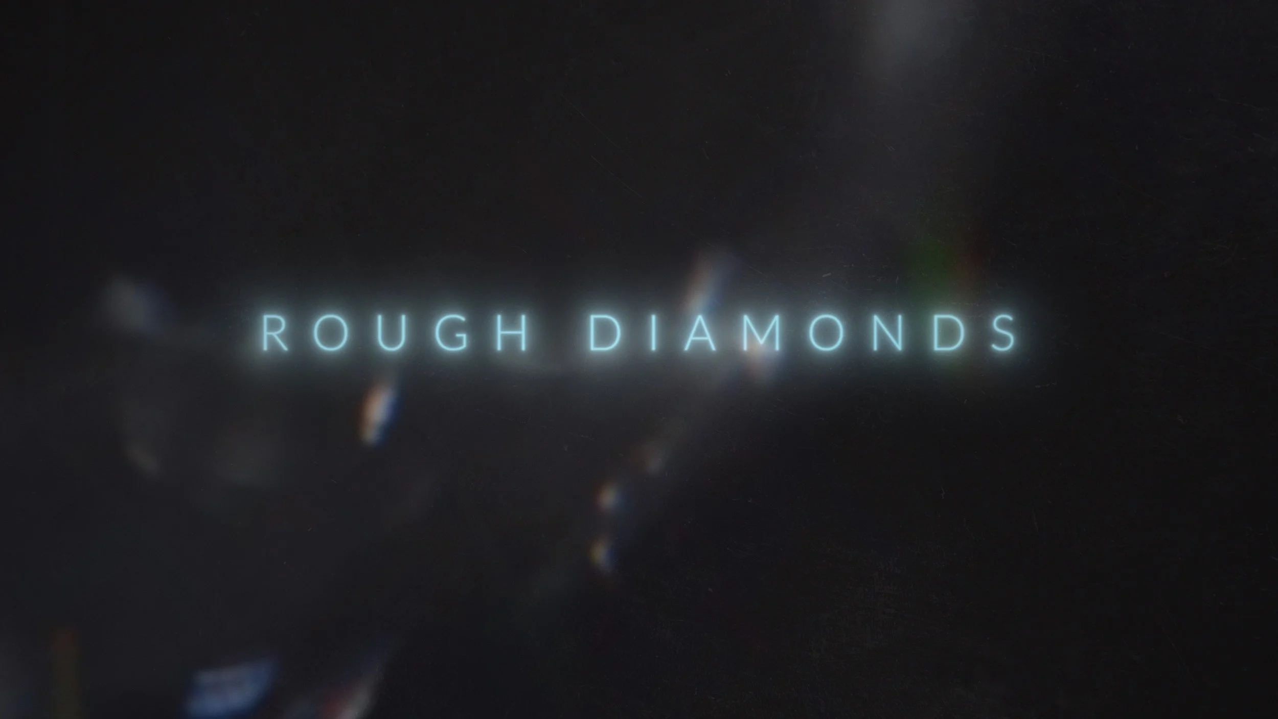 Rough Diamonds Title Design