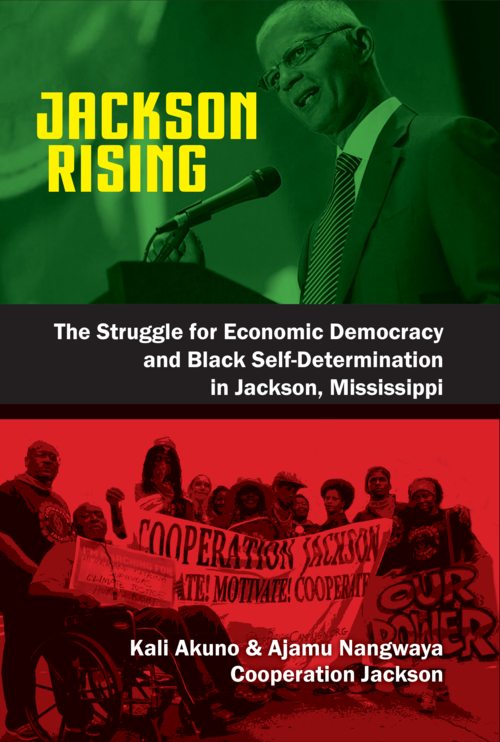 NEW BOOK ON THE RADICAL EXPERIMENT IN JACKSON, MISSISSIPPI RELEASED