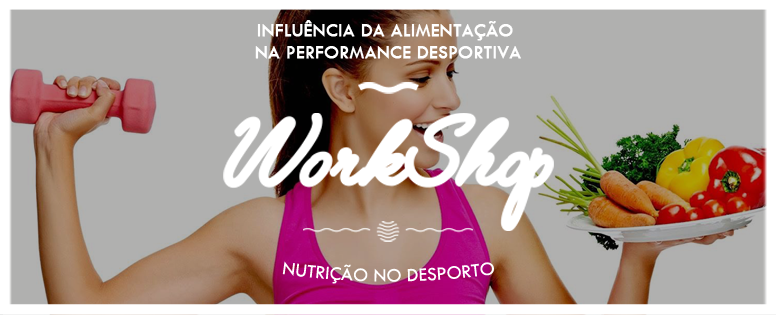 Workshop de Nutrição Desportiva