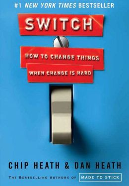 Switch: How to Change Things When Change is Hard, by Chip & Dan Heath
