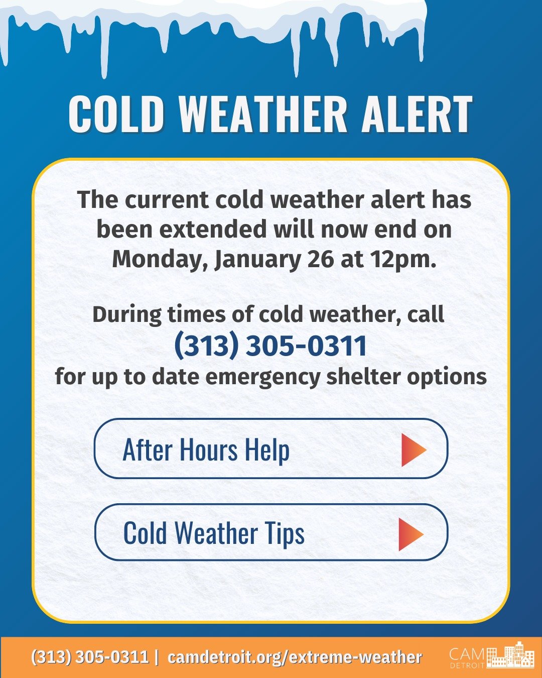 As cold weather continues, please do not hesitate to get help. Call the CAM team for the latest emergency shelter options 313 305 0311.

 #detroit #ColdWeatherTips #homelessness