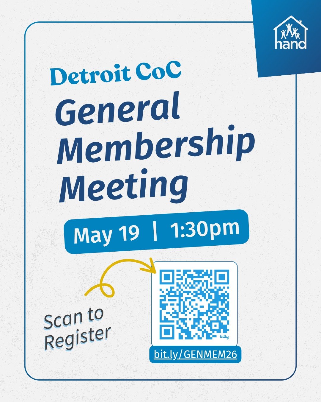 May 19, join us for our next Detroit CoC General Membership. Membership meetings are held quarterly and provide a space for the community to receive updates about policy, funding opportunities, and upcoming projects in the system. 

Register by scann