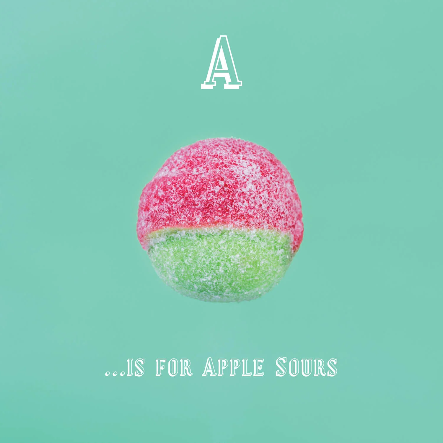 A is for Apple Sours