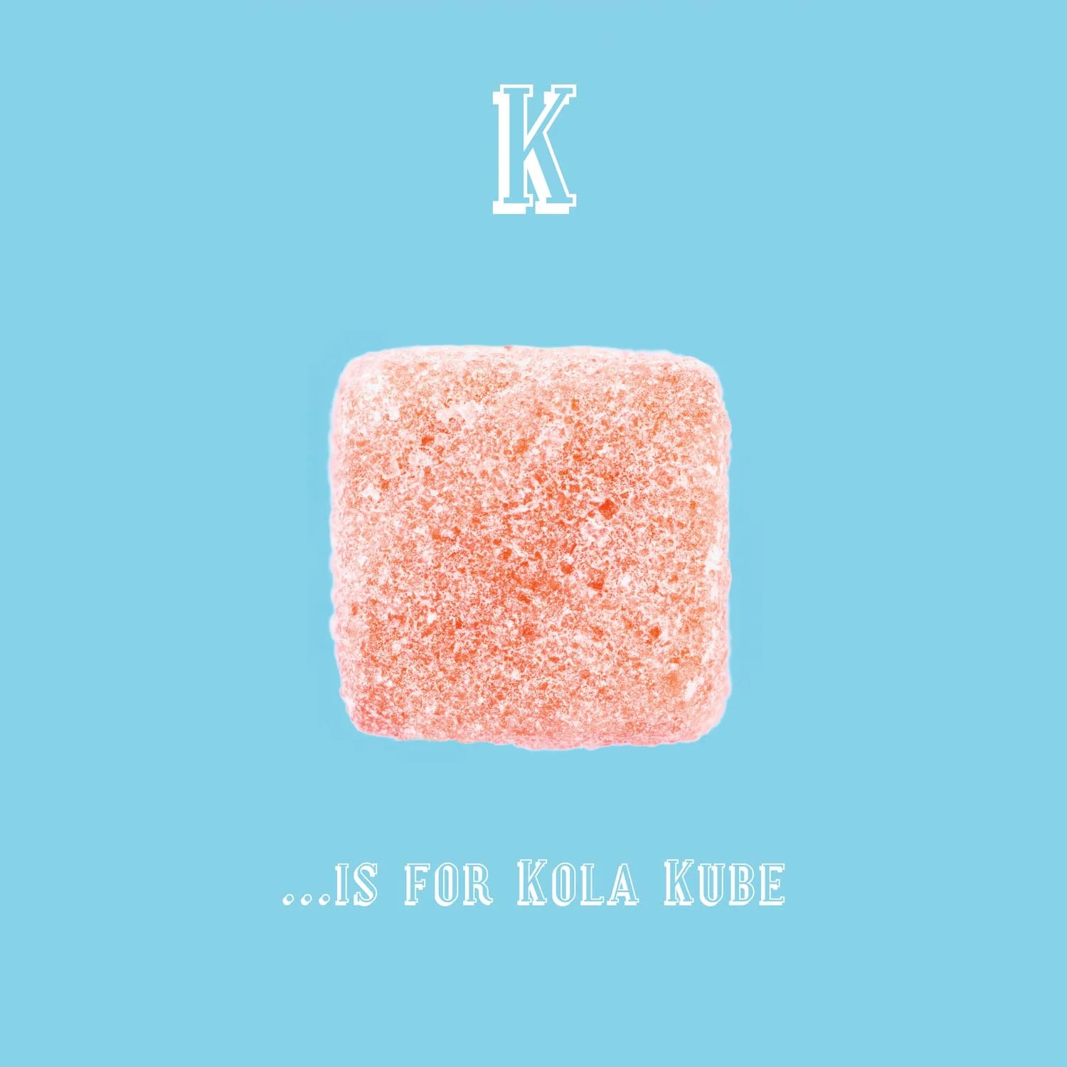 K is for Kola Kube