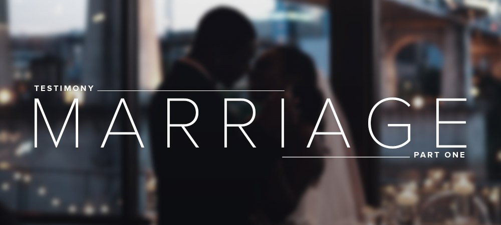 Marriage: Part 1