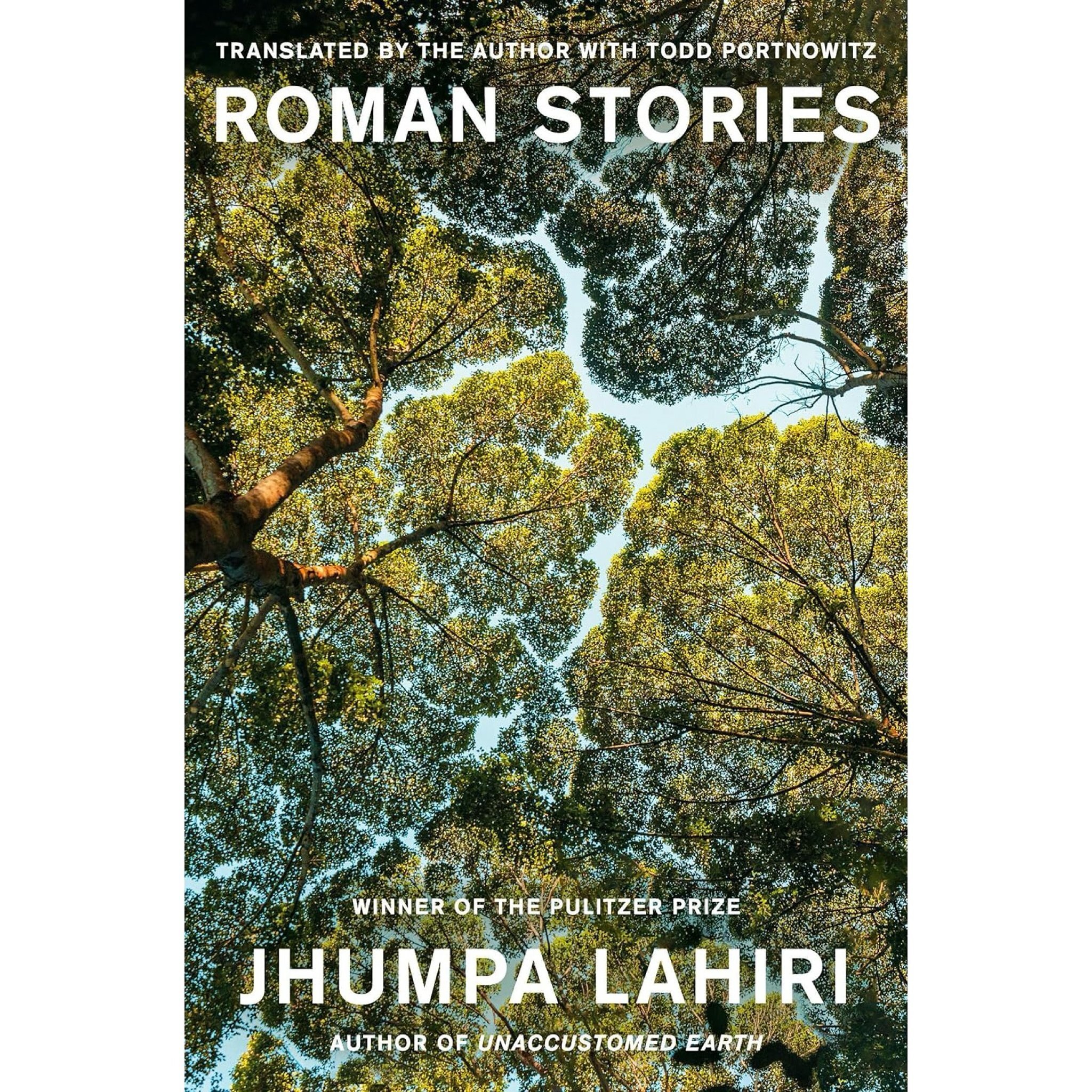 My photograph of a forest canopy graces the cover of Jhumpa Lahiri&rsquo;s new book, Roman Stories. Below in an interview with her in the Harvard Business Review: Is one thread common in all the writing you love and in your own work?

&ldquo;It goes 