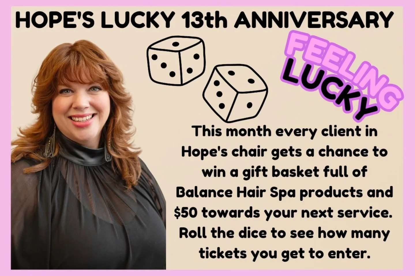 Our hair designer,  Hope is celebrating her 13th anniversary at Balance Hair Spa.  To celebrate she is giving every client in her chair a chance to win a Balance Hair Spa gift basket and $50 towards your next service with her. Hope is a highly traine