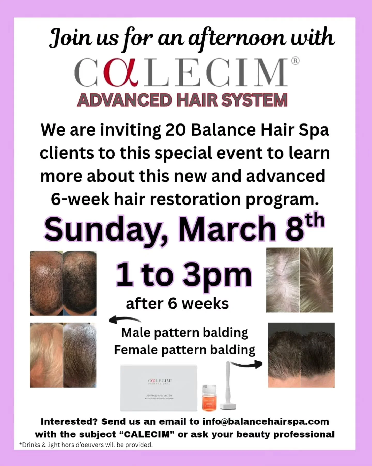 The results of Calecim are remarkable. We are excited to carry this new at home hair restoration product that gives fast results.  This new product can also be administered here in the salon for a more even and detailed application. We are inviting 2