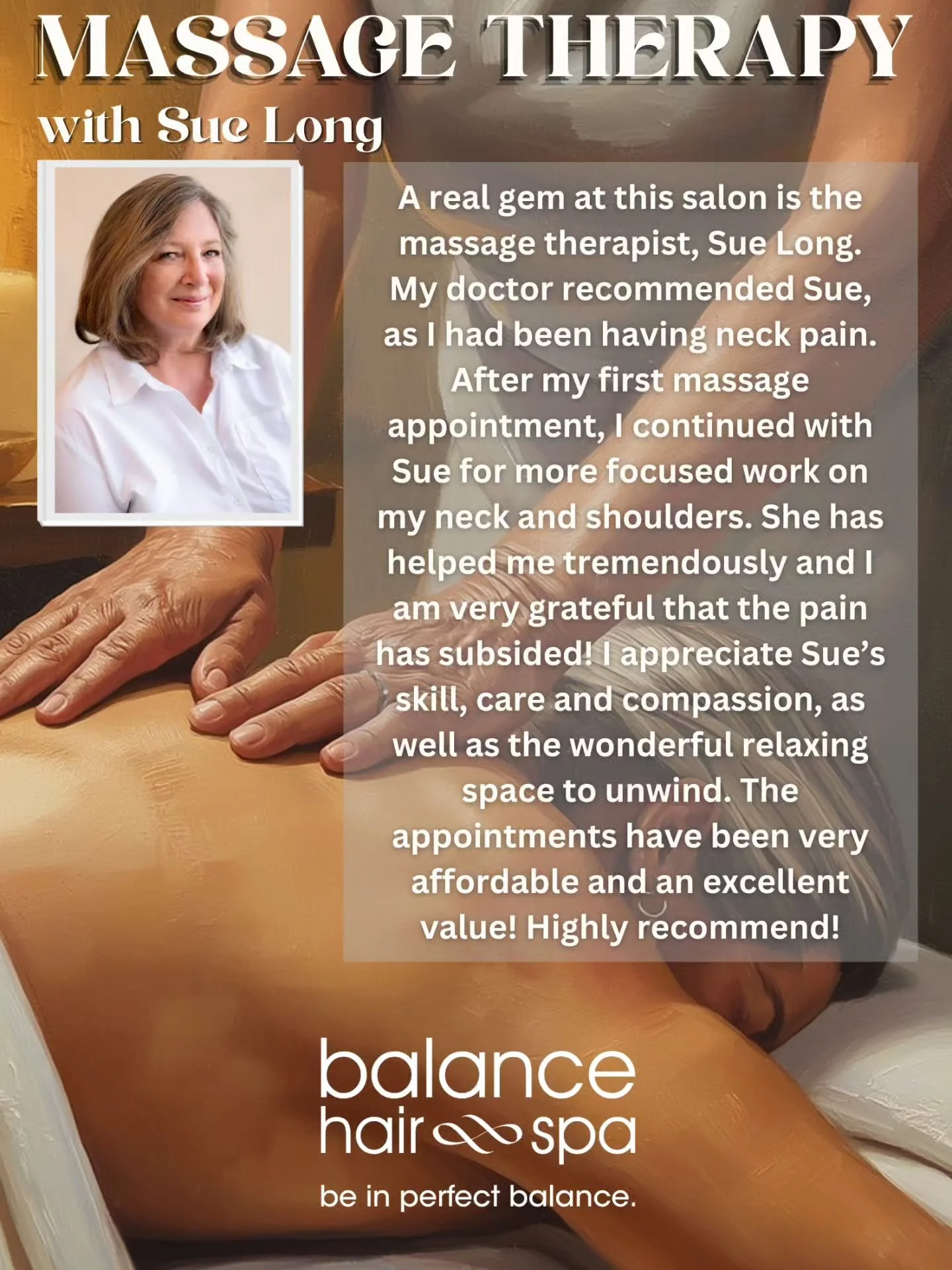 Our massage therapist, Sue Long, has many regular clients who see her consistently.  She is excellent at putting together a plan of action for clients with specific needs, concerns or ailments. This client's Google review says it all. Sue really is a
