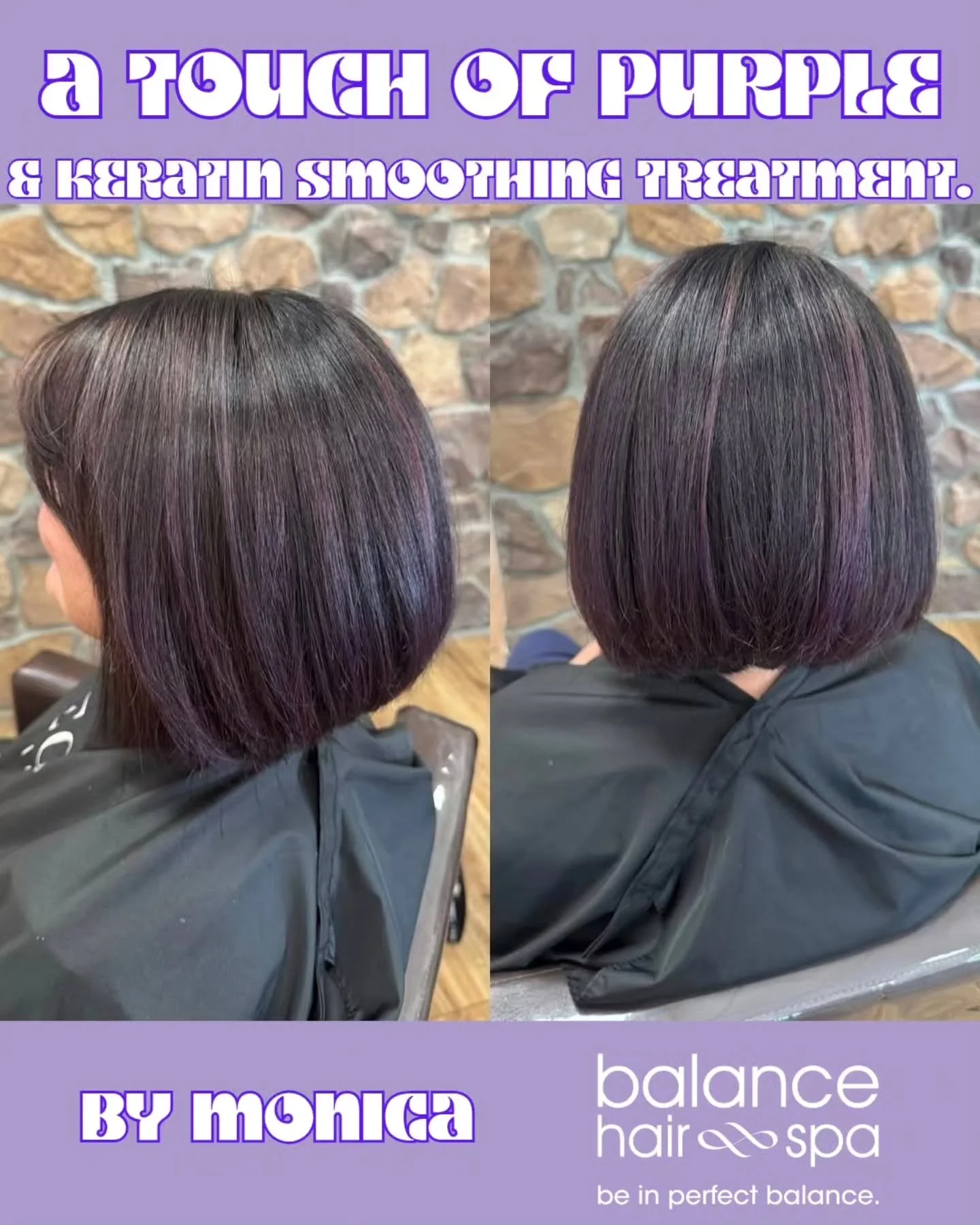 Our hair designer, Monica, gave this client some fun purple highlights and finished with a keratin smoothing treatment. Let Monica help you find the color that best fits your style. Make an appointment at
https://balancehairspa.com/appointment-reques