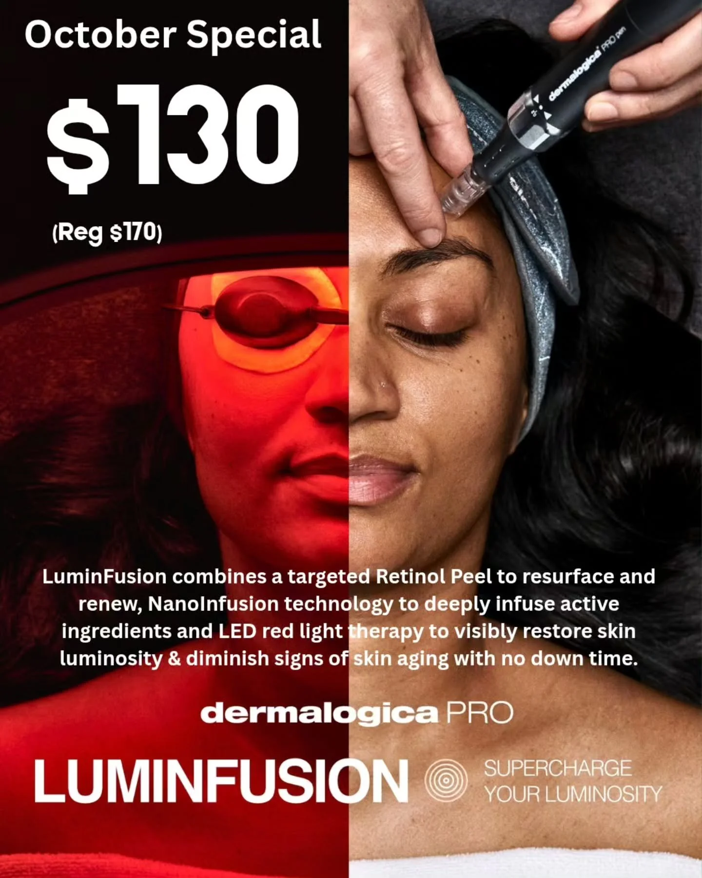 Check out our October specials at 
https://balancehairspa.com/specials 
Including Dermalogica's LuminFusion. This facial supercharges skin smoothness and luminosity with no downtime. High-tech modalities including NanoInfusion and LED red light combi