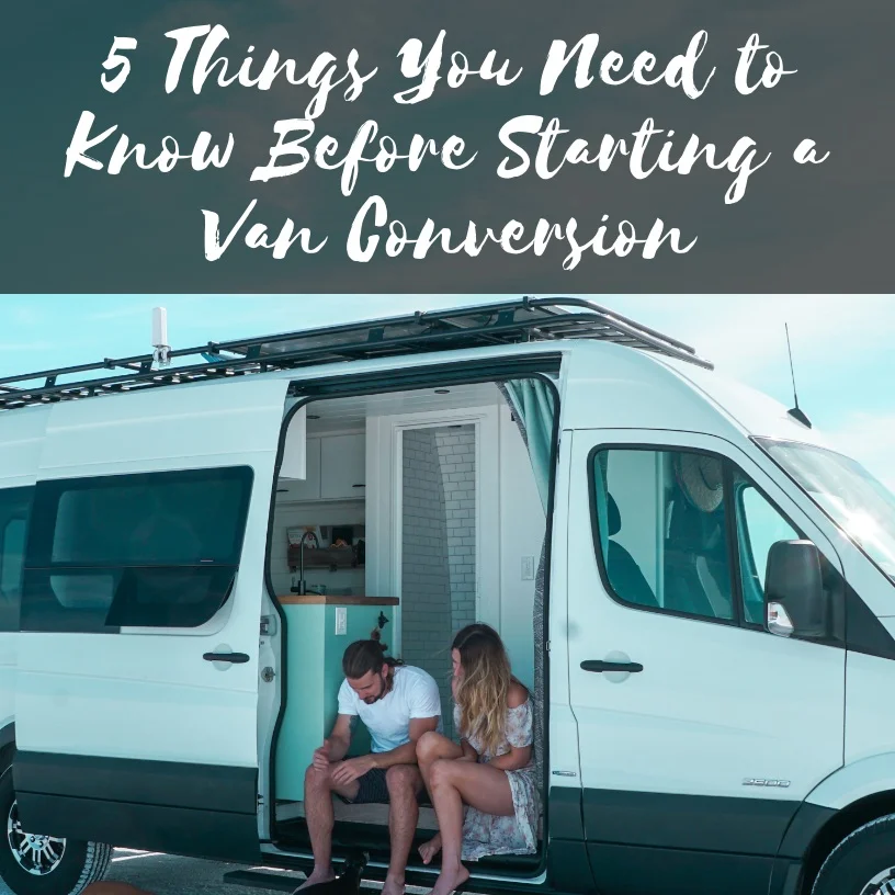 5 Things You Should Know Before Starting a Van Conversion — Sara & Alex ...