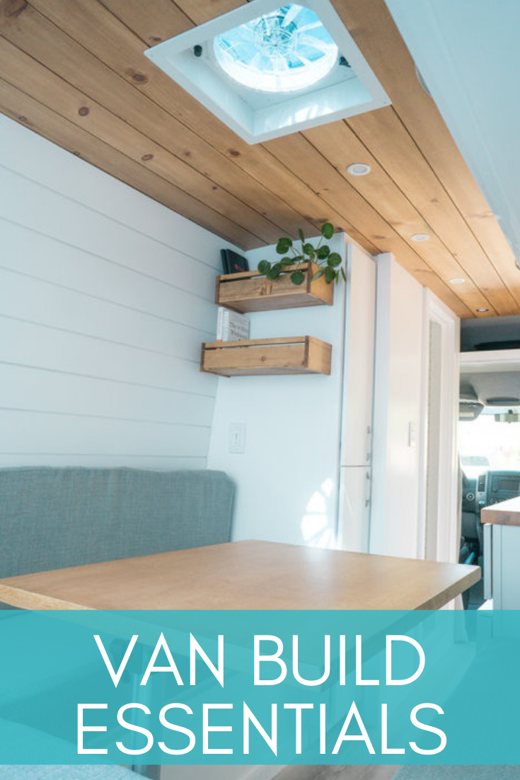 VAN BUILD ESSENTIALS | Things You Need for Your Van Conversion
