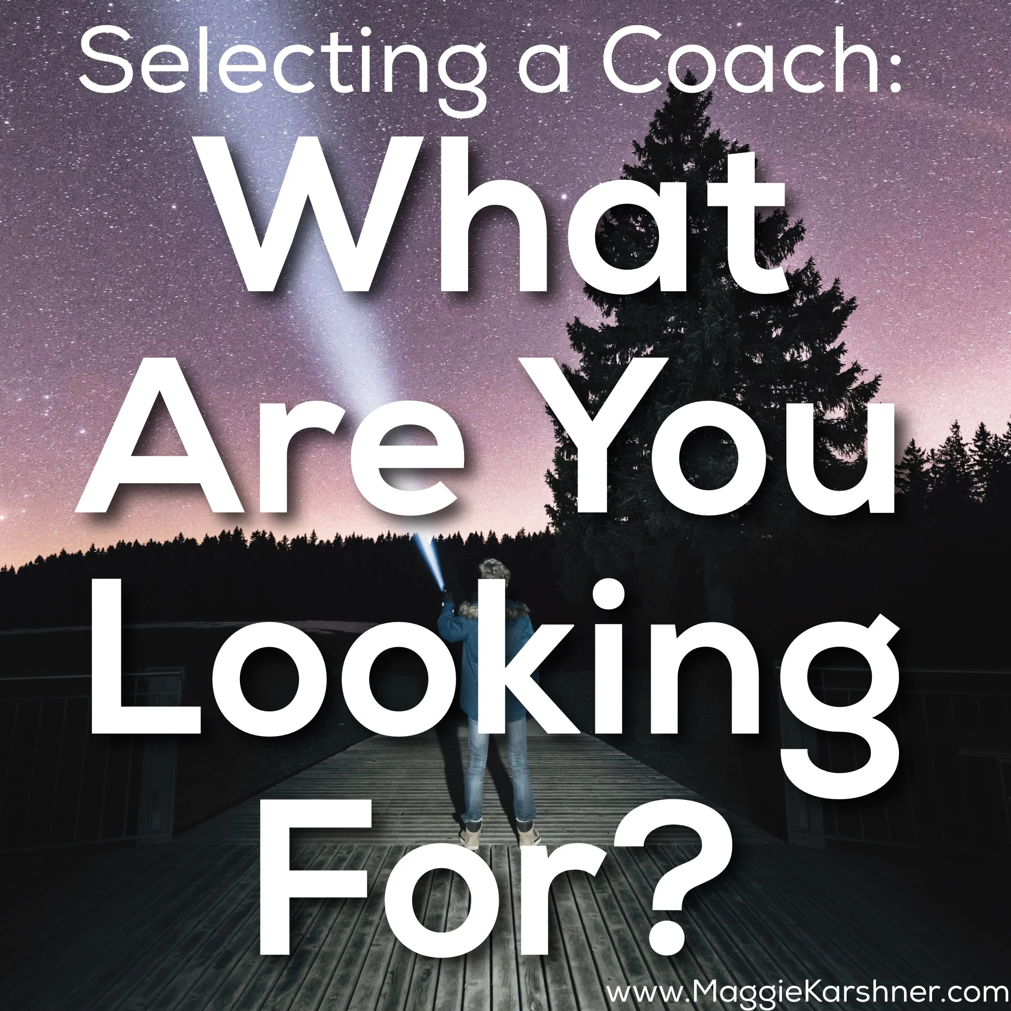 Selecting a Coach: What are you Looking for?