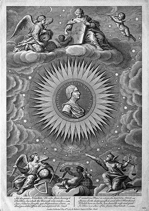 Sir Isaac Newton . Line engraving by G Bickham, senior, 1787. Wellcome Library, London, image number V0004291. The verse inscribed below this print reads: See the great Newton, He who first Survey’d/The Plan, by which the Universe was made;/Saw Nature’s Simple, yet Stupendous Laws,/And prov’d the Effects tho’ not explain’d the Cause./ O wond’rous Man! in whom the heav’nly Mind/ Shines forth distinguish’d, and above Mankind: /Whilst here on earth, how humble, nice and good!/In Heav’n a Star of the first Magnitude .