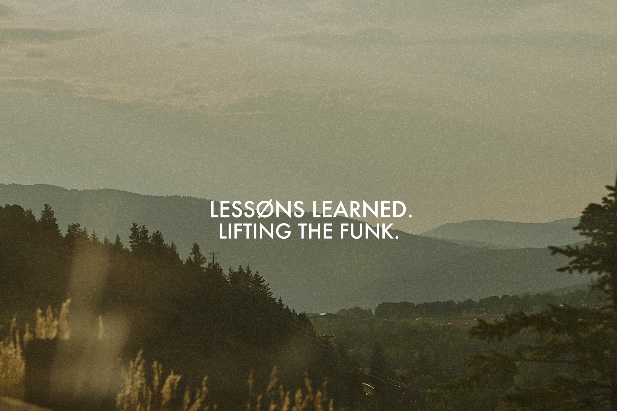 LESSONS LEARNED // LIFTING THE FUNK.