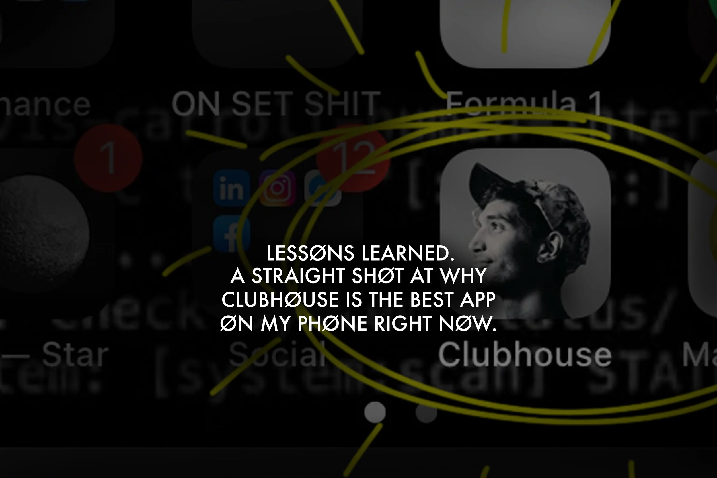 LESSONS LEARNED // A STRAIGHT SHOT AT WHY CLUBHOUSE IS THE BEST APP ON MY PHONE RIGHT NOW. 