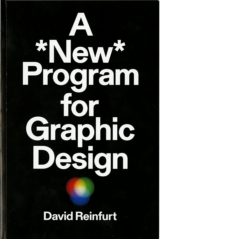 Review: David Reinfurt's "A *New* Program for Graphic Design"