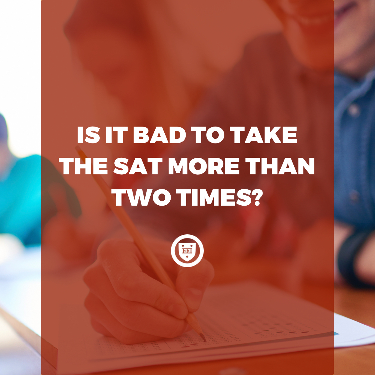 Is It Bad to Take the SAT More Than Two Times? — Elite Educational Institute
