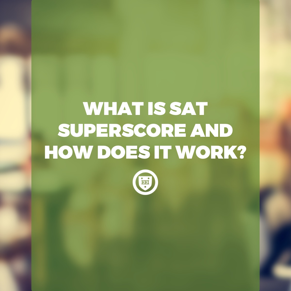 What Is SAT Superscore And How Does It Work Elite Educational Institute what-is-sat-superscore-and-how-does-it-work-elite-educational-institute