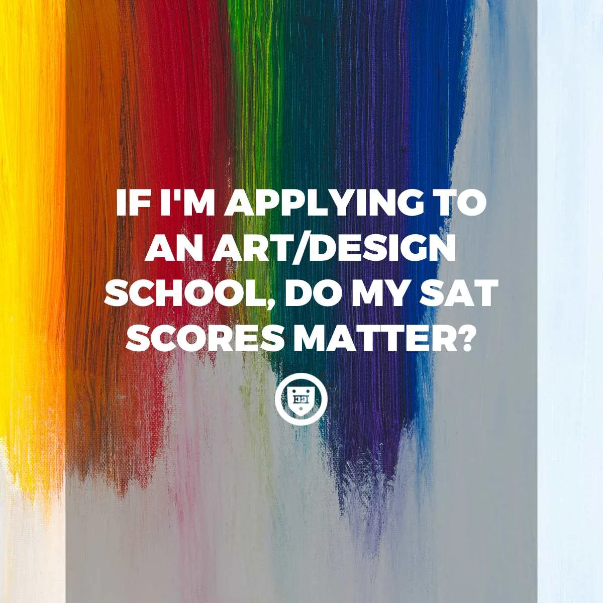 If I'm Applying to an Art/Design school, Do My SAT Scores Matter?