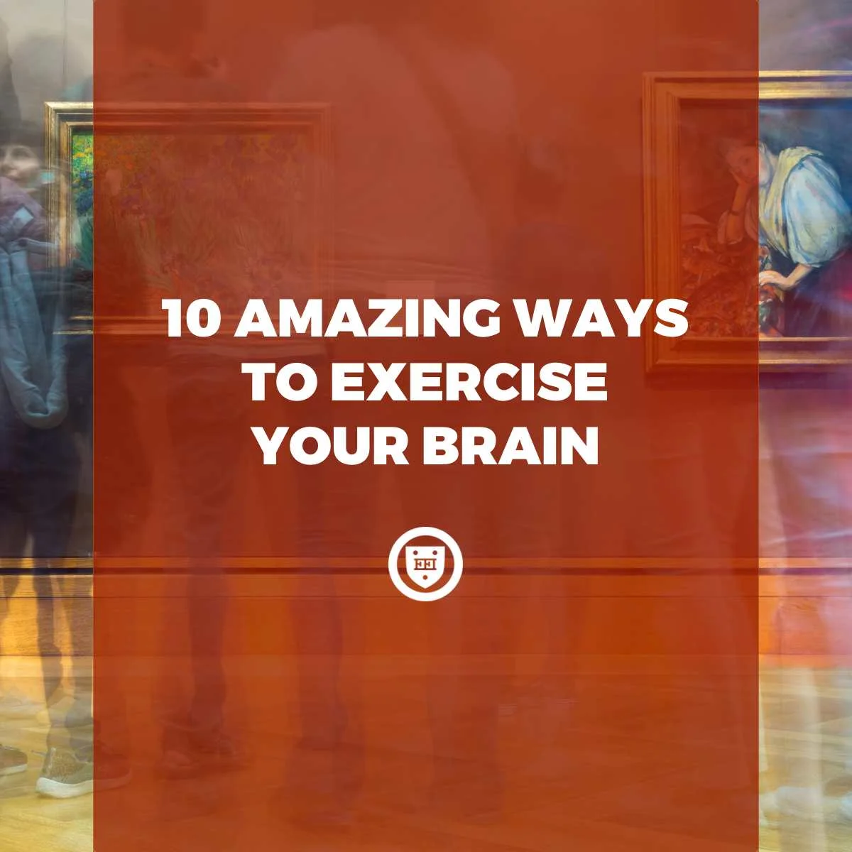 10 Amazing Ways to Exercise Your Brain