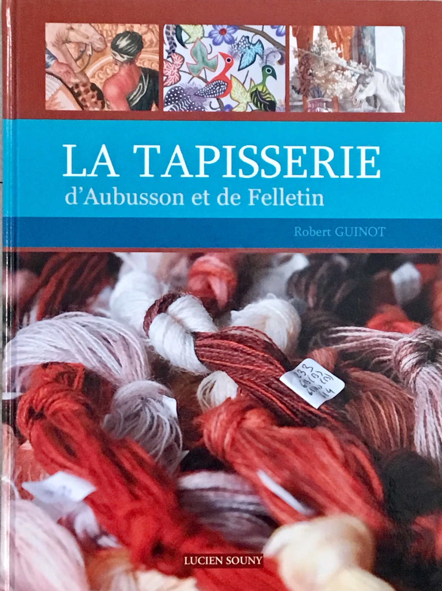 An in-depth book on the history of tapestry in Aubusson and Felletin by Robert Guinot, Editions Lucien Souny, 2009.