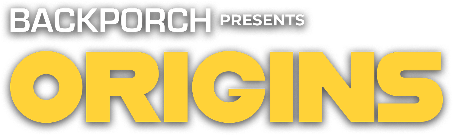 Backporch presents Origins