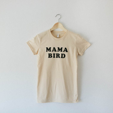 Mama Bird T-shirt ($28)