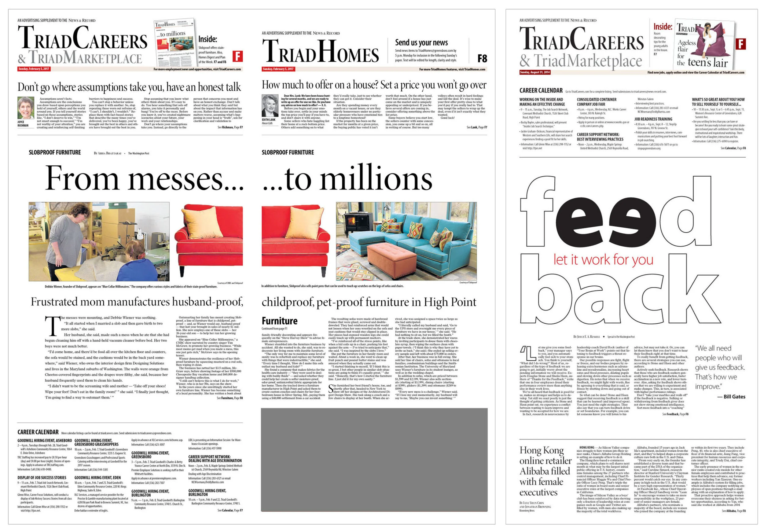 The TriadCareers and TriadHomes pages fall into the same section every week. A wire story about a woman who started a business manufacturing "slob proof" furniture just down the road from Greensboro provided a unique opportunity to run the story on …