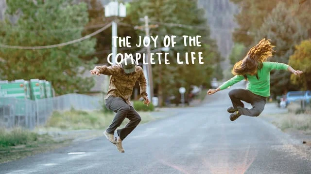 The Joy Of The Complete Life