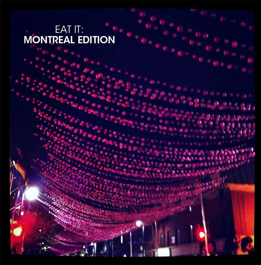 eat it: montreal edition